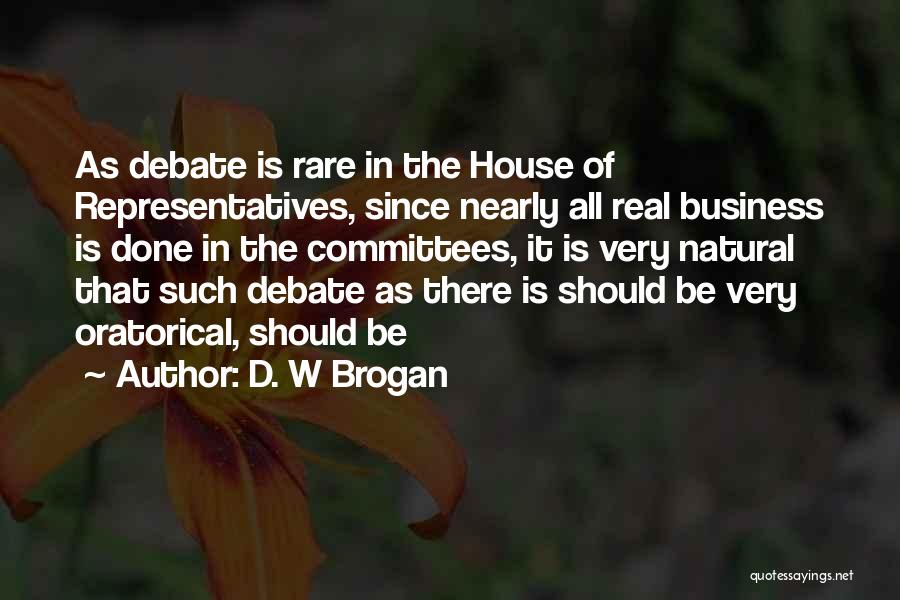 Oratorical Quotes By D. W Brogan