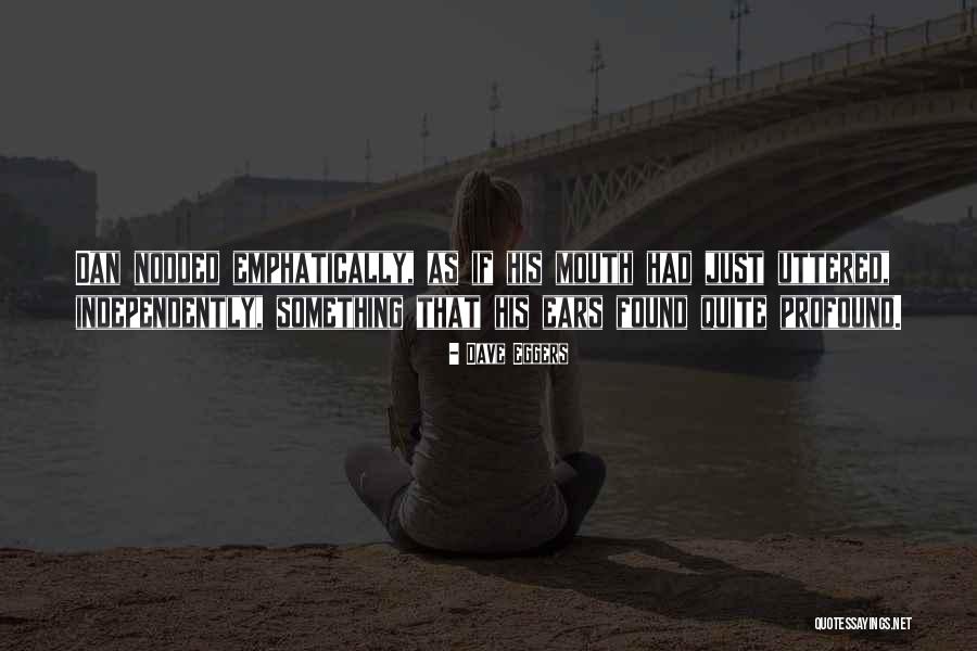 Oratorio Society Quotes By Dave Eggers Oratorio Society Quotes By Dave Eggers