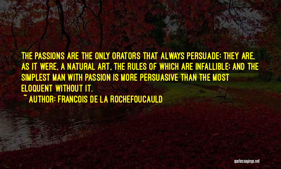 Orators Quotes By Francois De La Rochefoucauld