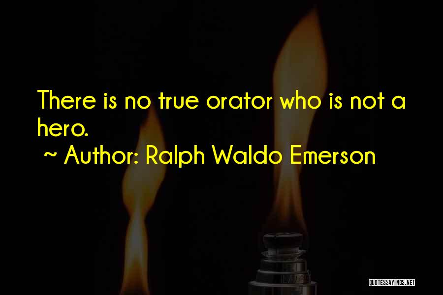 Orators Quotes By Ralph Waldo Emerson
