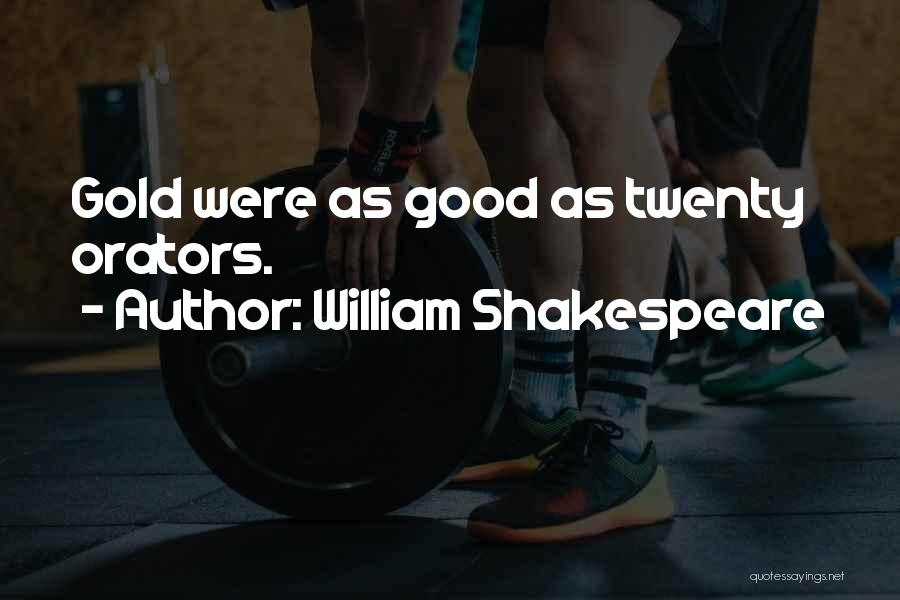 Orators Quotes By William Shakespeare