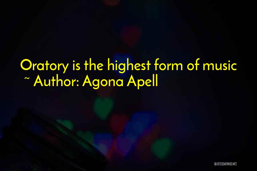 Oratory Quotes By Agona Apell