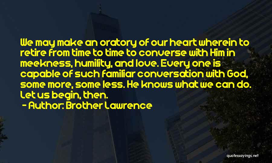 Oratory Quotes By Brother Lawrence