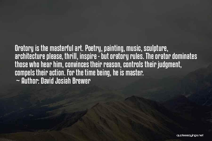 Oratory Quotes By David Josiah Brewer