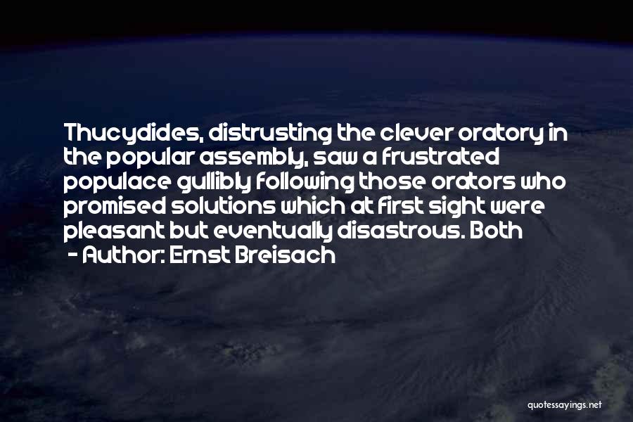 Oratory Quotes By Ernst Breisach