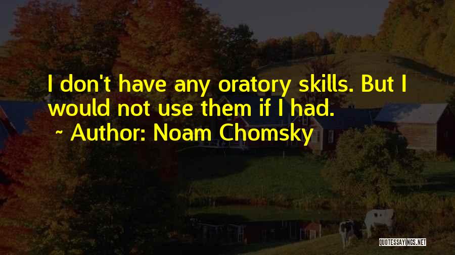 Oratory Quotes By Noam Chomsky