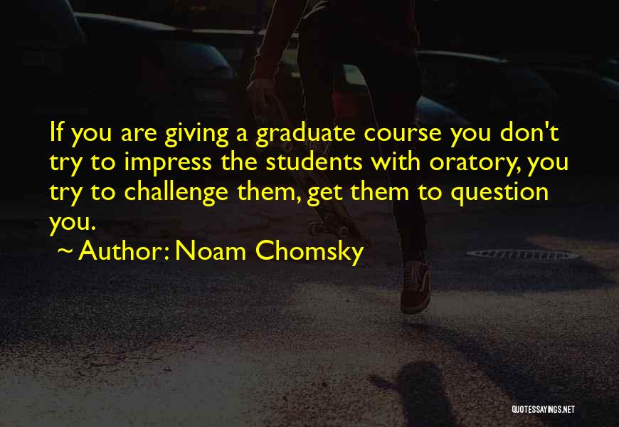 Oratory Quotes By Noam Chomsky