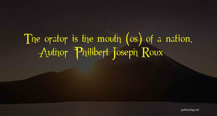 Oratory Quotes By Philibert Joseph Roux