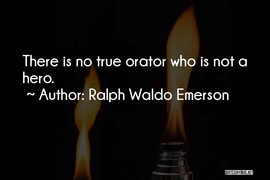 Oratory Quotes By Ralph Waldo Emerson