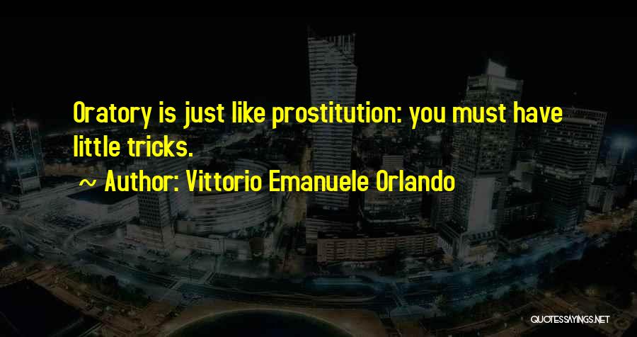 Oratory Quotes By Vittorio Emanuele Orlando