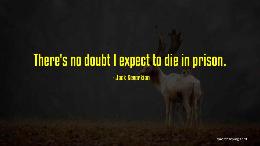 Orawskie Quotes By Jack Kevorkian Orawskie Quotes By Jack Kevorkian