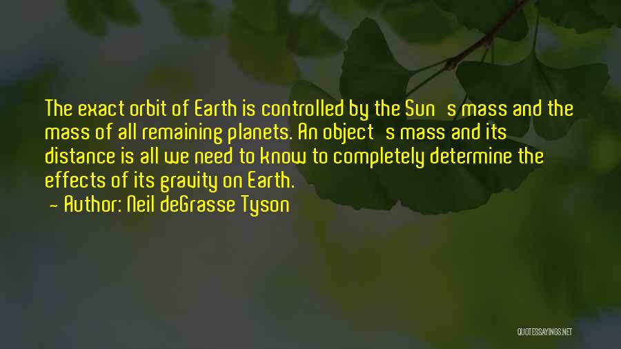Orbit Quotes By Neil DeGrasse Tyson