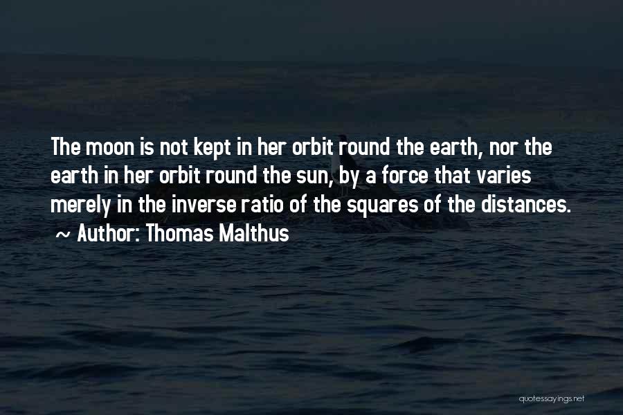Orbit Quotes By Thomas Malthus
