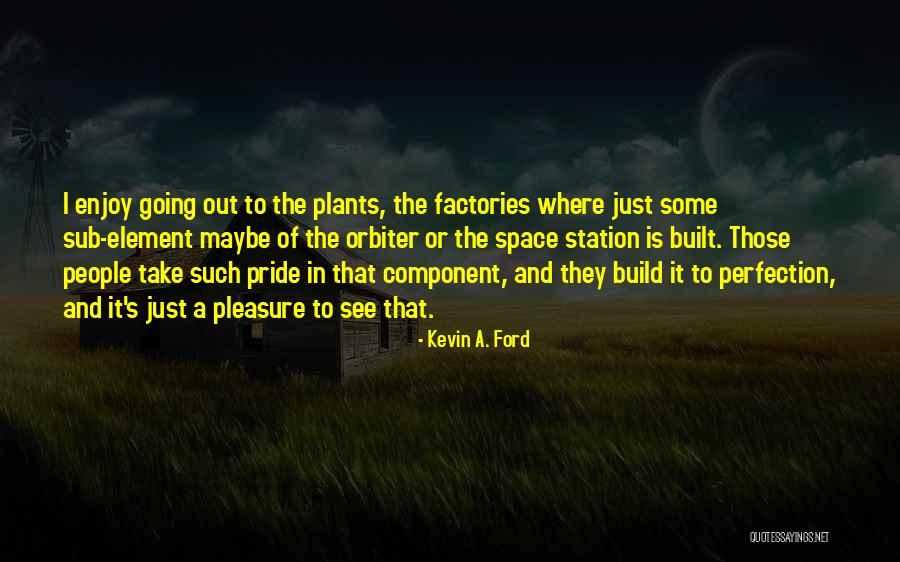 Orbiter Space Quotes By Kevin A. Ford Orbiter Space Quotes By Kevin A. Ford