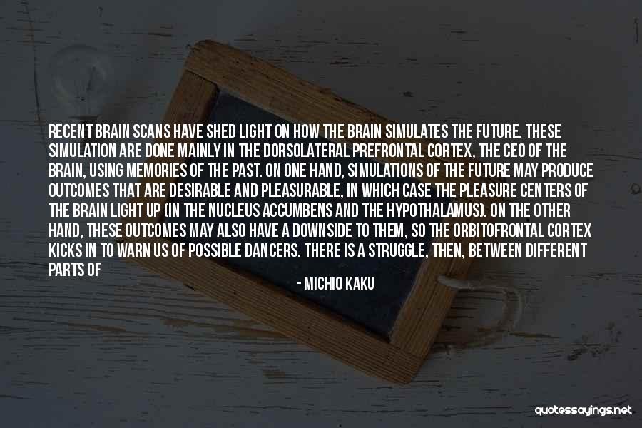 Orbitofrontal Cortex Quotes By Michio Kaku Orbitofrontal Cortex Quotes By Michio Kaku