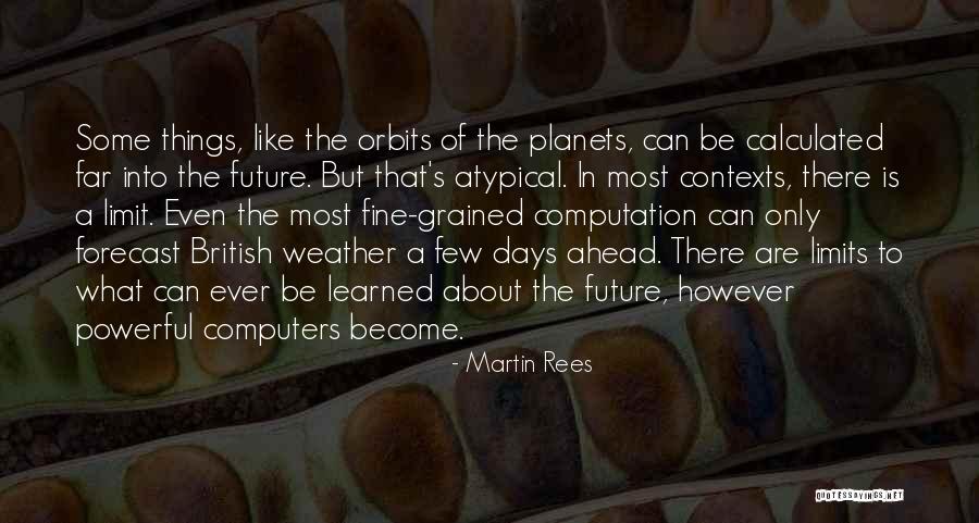 Orbits Quotes By Martin Rees Orbits Quotes By Martin Rees