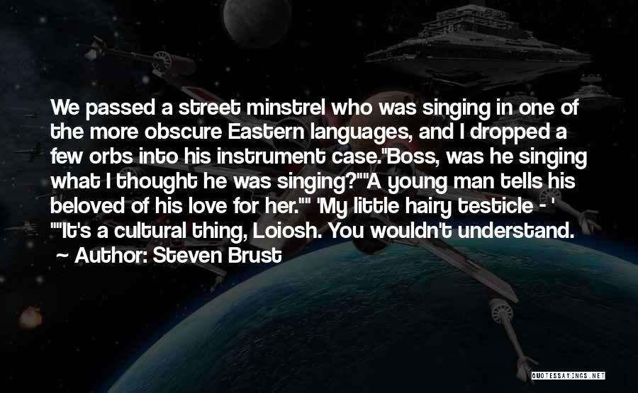 Orbs Quotes By Steven Brust