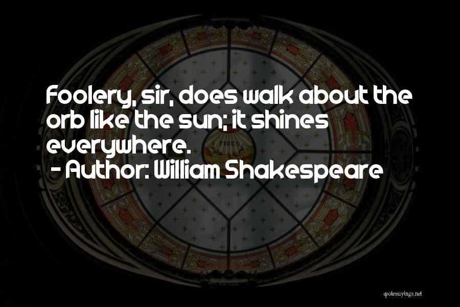 Orbs Quotes By William Shakespeare