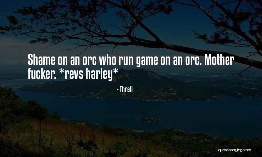 Orc Quotes By Thrall Orc Quotes By Thrall