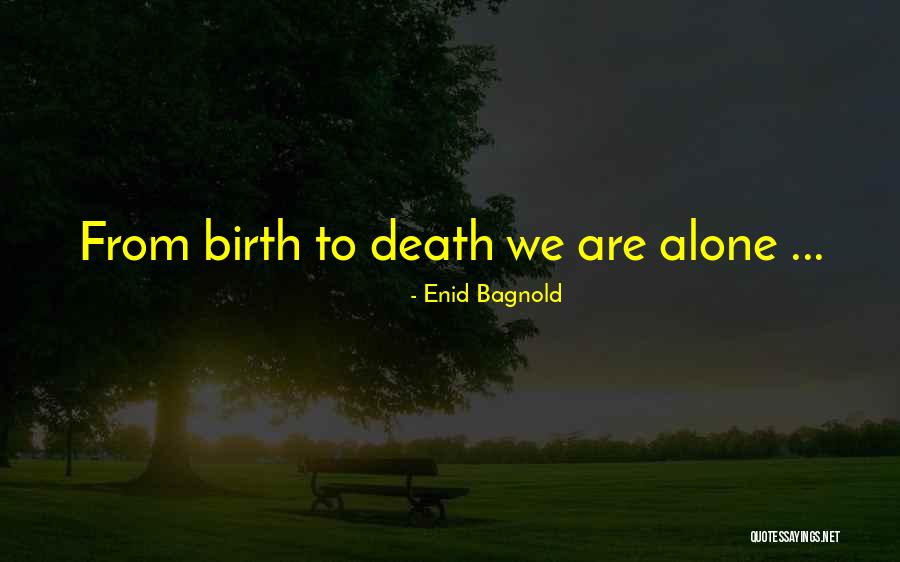 Orchester Dortmund Quotes By Enid Bagnold Orchester Dortmund Quotes By Enid Bagnold