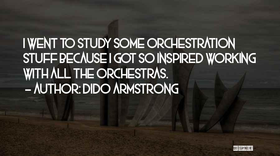 Orchestras Quotes By Dido Armstrong