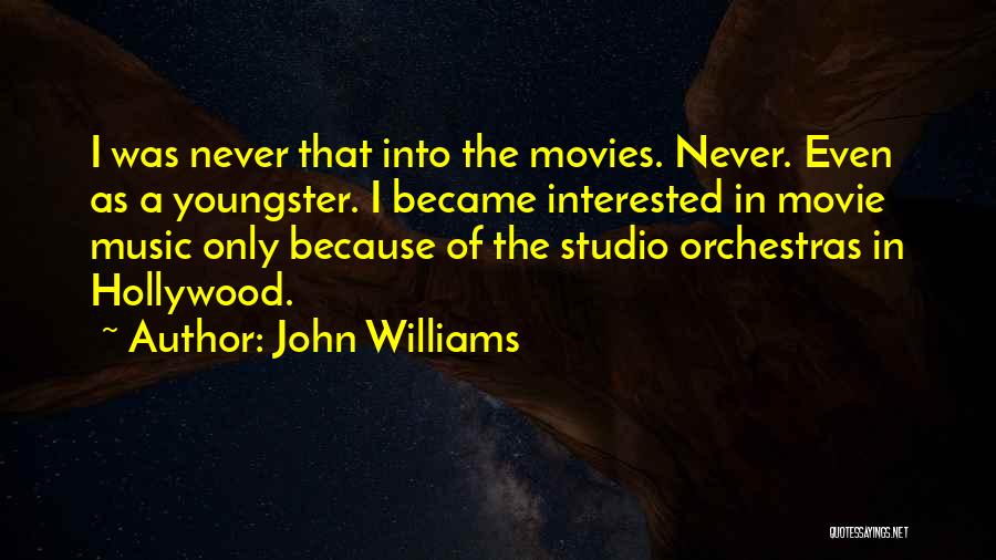 Orchestras Quotes By John Williams