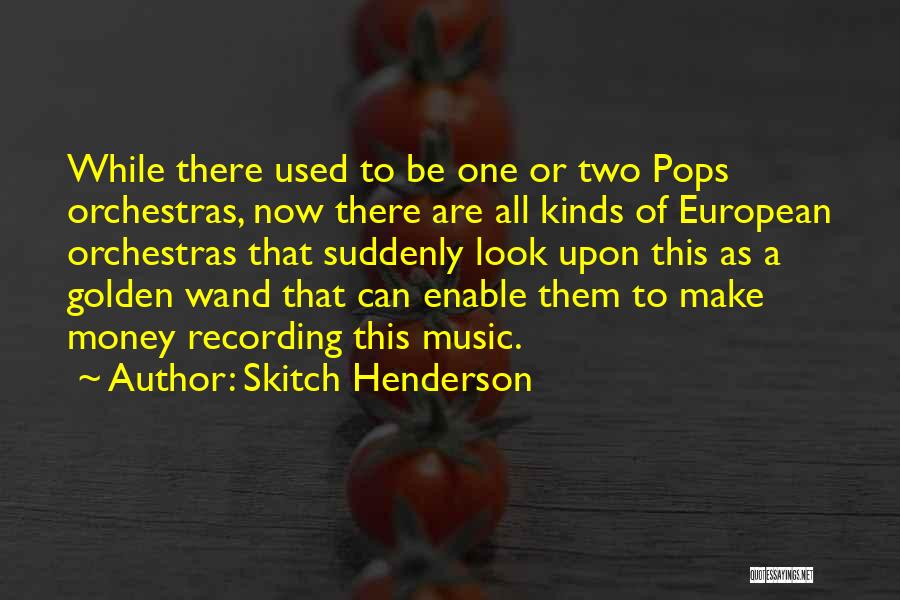 Orchestras Quotes By Skitch Henderson