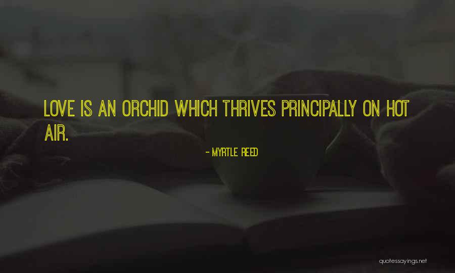 Orchid Quotes By Myrtle Reed Orchid Quotes By Myrtle Reed