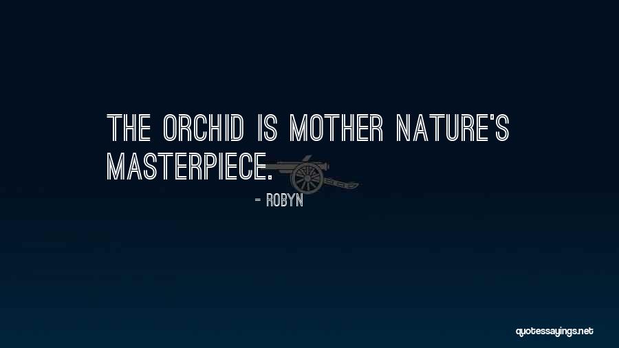 Orchid Quotes By Robyn Orchid Quotes By Robyn