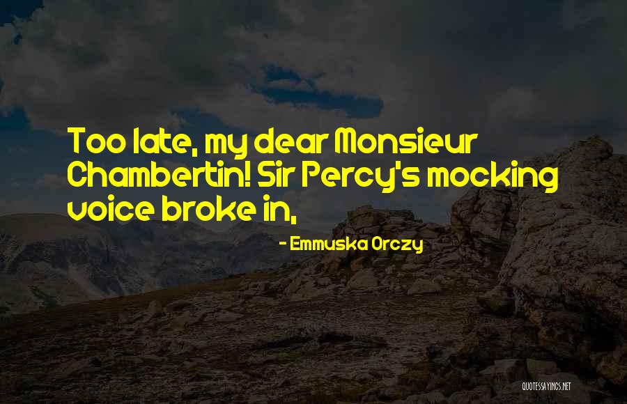 Orczy T R Quotes By Emmuska Orczy Orczy T R Quotes By Emmuska Orczy