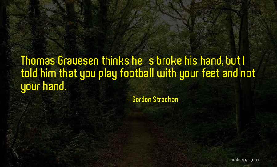 Orczy Zleth Z Quotes By Gordon Strachan Orczy Zleth Z Quotes By Gordon Strachan