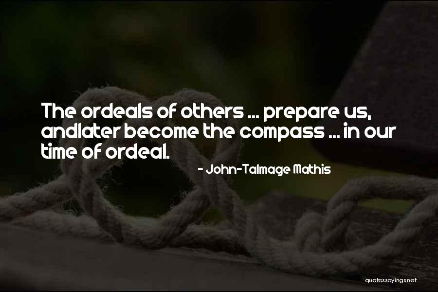 Ordeals Quotes By John-Talmage Mathis Ordeals Quotes By John-Talmage Mathis