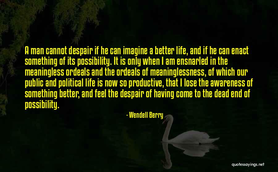 Ordeals Quotes By Wendell Berry Ordeals Quotes By Wendell Berry