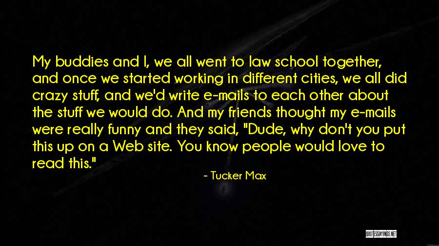 Ordenada E Quotes By Tucker Max Ordenada E Quotes By Tucker Max