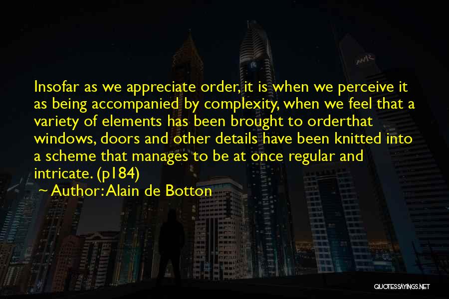 Order And Chaos Quotes By Alain De Botton