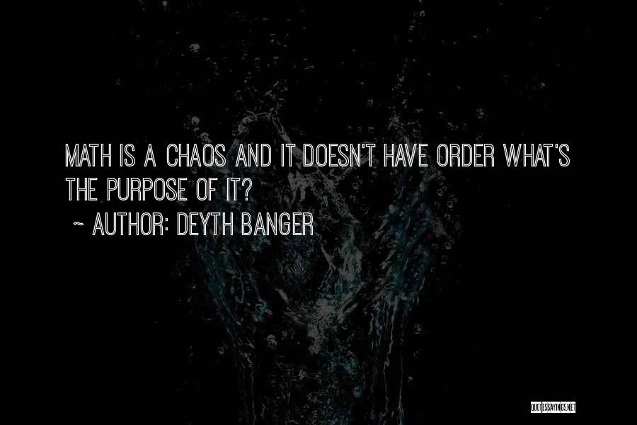 Order And Chaos Quotes By Deyth Banger
