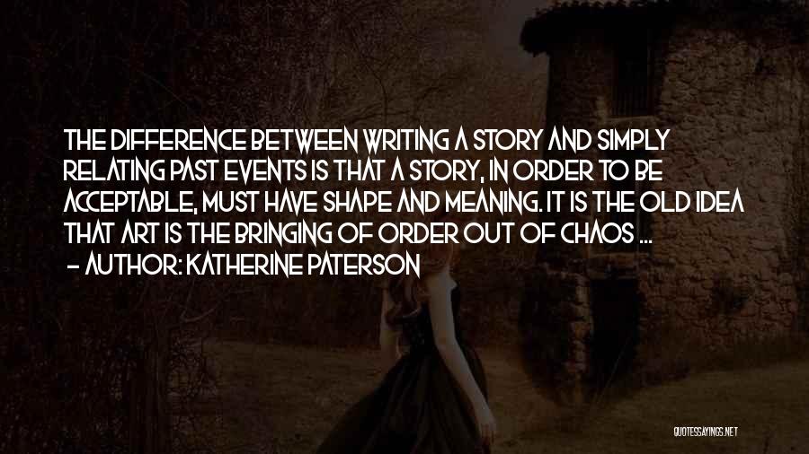 Order And Chaos Quotes By Katherine Paterson