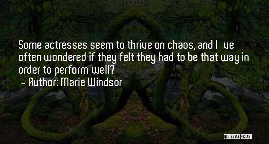 Order And Chaos Quotes By Marie Windsor