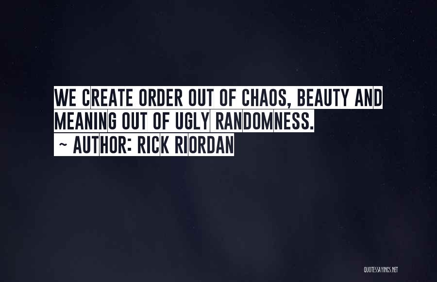 Order And Chaos Quotes By Rick Riordan