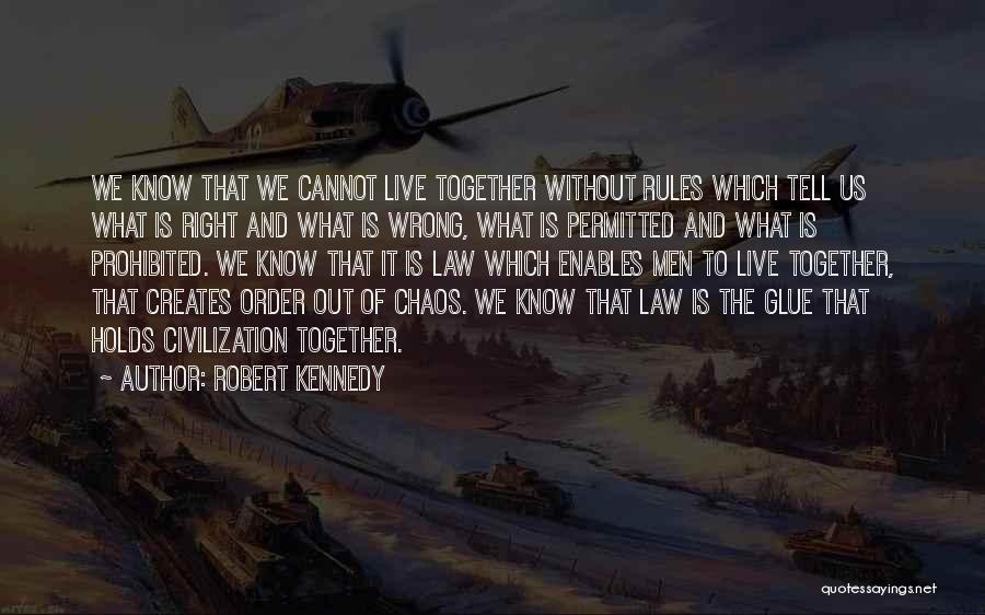 Order And Chaos Quotes By Robert Kennedy