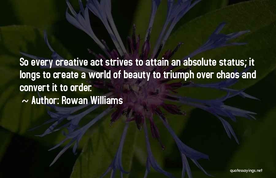 Order And Chaos Quotes By Rowan Williams