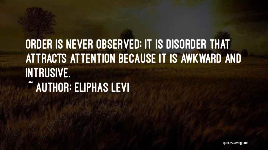 Order And Disorder Quotes By Eliphas Levi