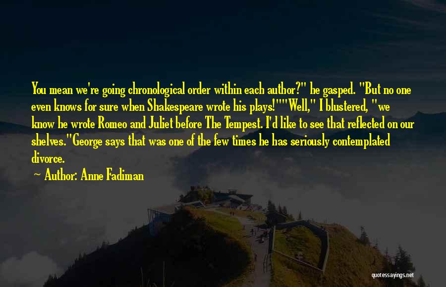 Order And Organization Quotes By Anne Fadiman