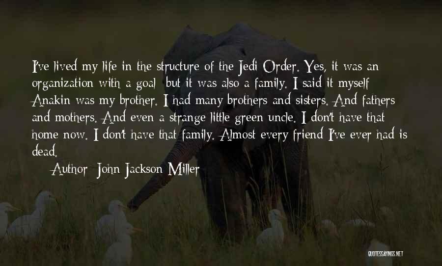 Order And Organization Quotes By John Jackson Miller