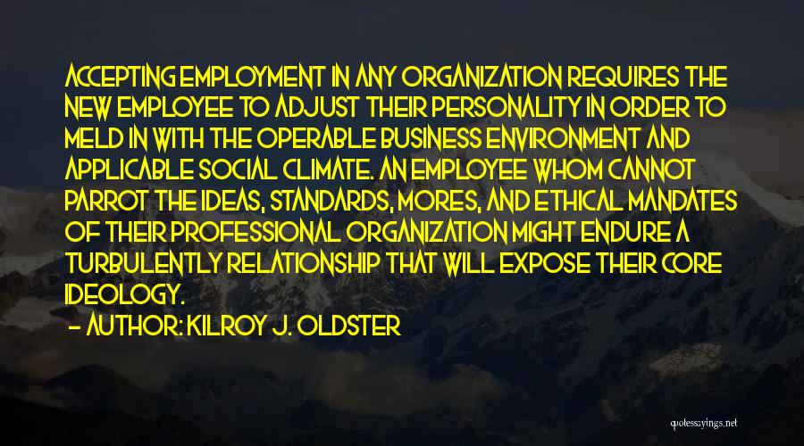 Order And Organization Quotes By Kilroy J. Oldster