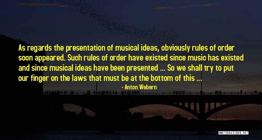 Order And Rules Quotes By Anton Webern Order And Rules Quotes By Anton Webern