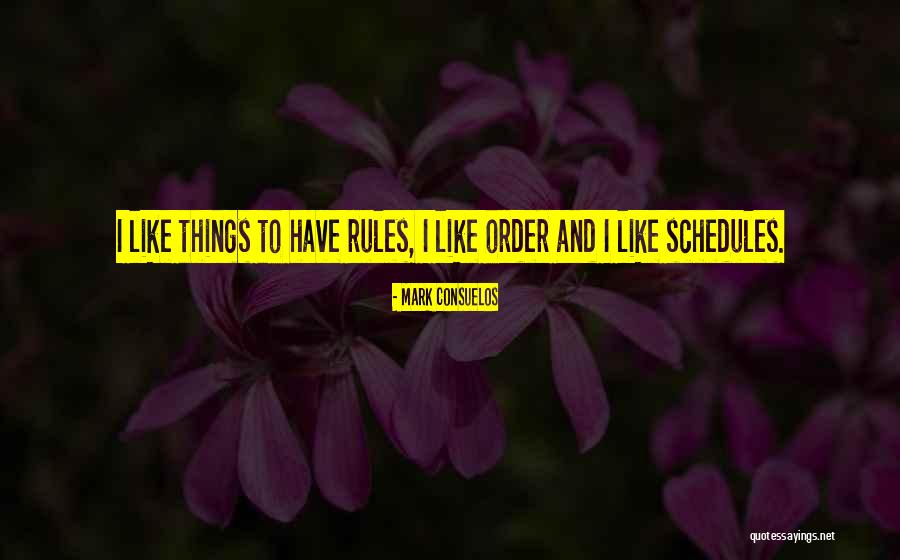 Order And Rules Quotes By Mark Consuelos Order And Rules Quotes By Mark Consuelos