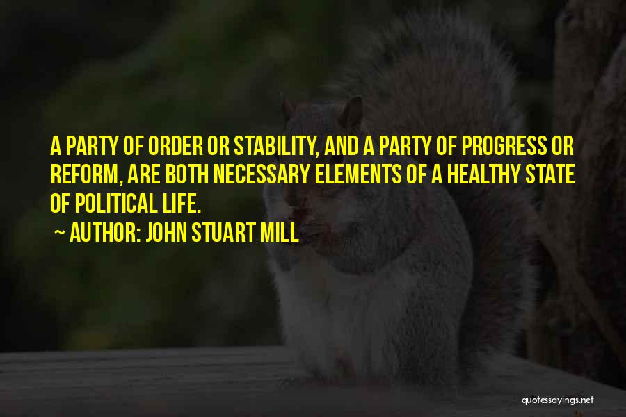 Order And Stability Quotes By John Stuart Mill