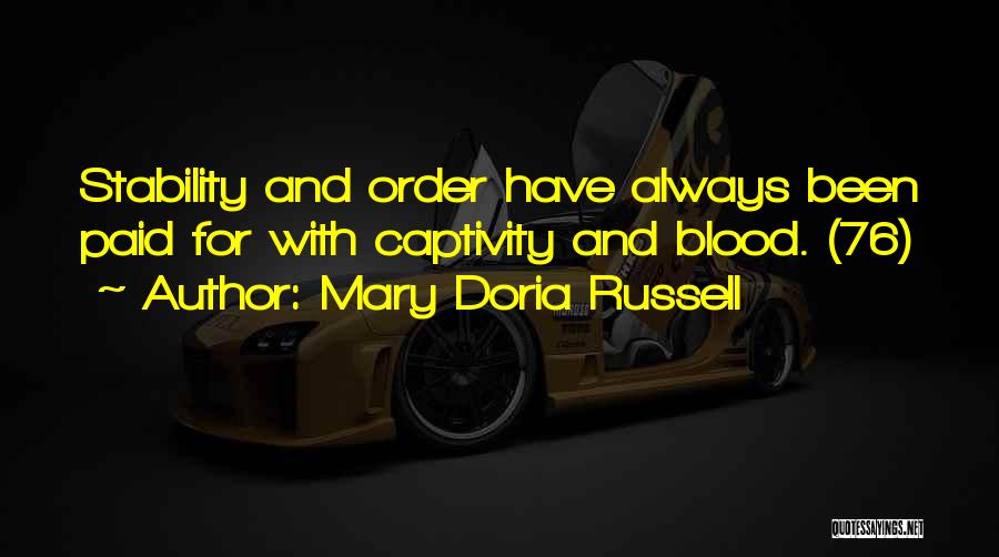 Order And Stability Quotes By Mary Doria Russell