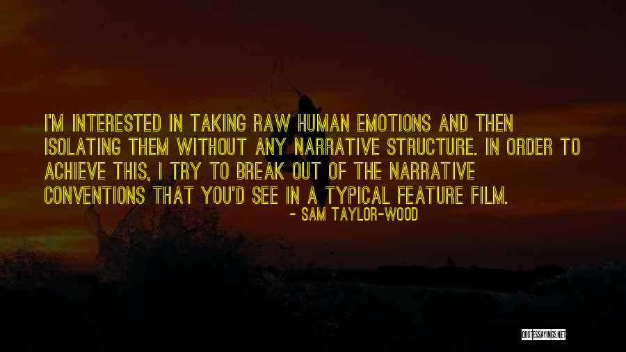 Order And Structure Quotes By Sam Taylor-Wood Order And Structure Quotes By Sam Taylor-Wood